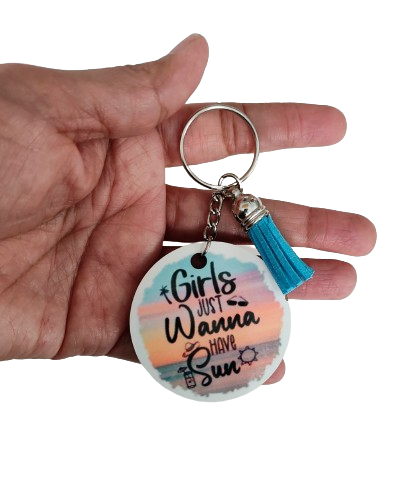 Keychain - Double sided sublimated "Girls just wanna have sun" with acrylic tassel