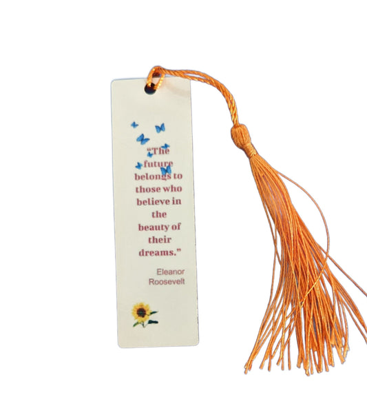 Bookmark - Sublimated double sided tassel bookmark ("The future belongs to those who believe in the beauty of their dreams.")")