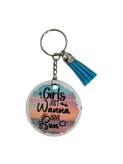 Keychain - Double sided sublimated "Girls just wanna have sun" with acrylic tassel